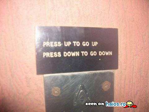 Press up to go up, down to go down